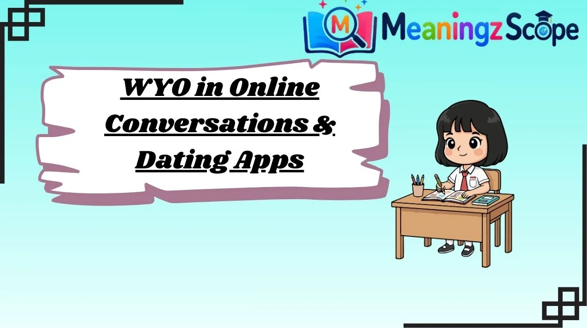 WYO in Online Conversations & Dating Apps WYO in Online Conversations & Dating Apps