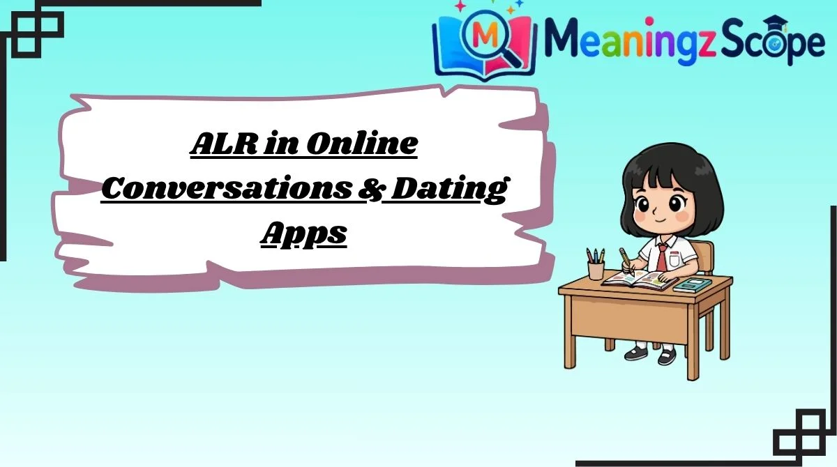 ALR in Online Conversations & Dating Apps