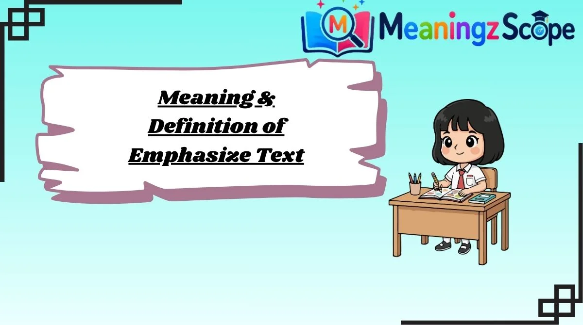 Meaning & Definition of Emphasize Text Meaning & Definition of Emphasize Text