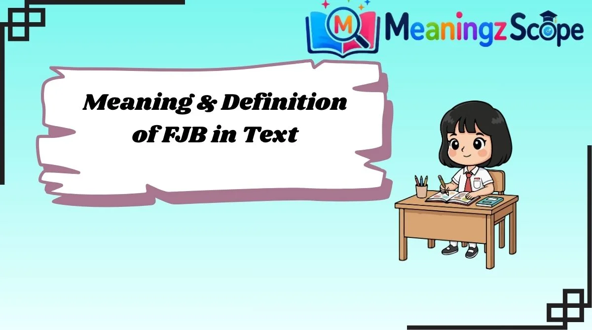 Meaning & Definition of FJB in Text Meaning & Definition of FJB in Text