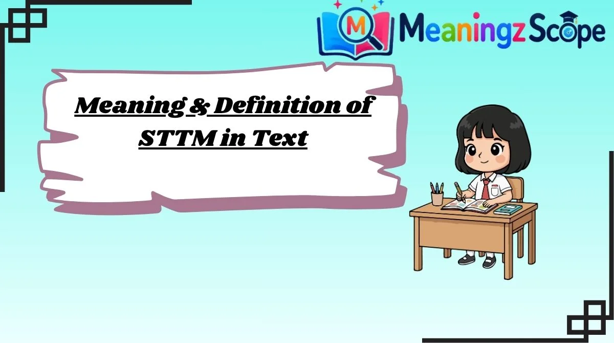 Meaning & Definition of STTM in Text Meaning & Definition of STTM in Text