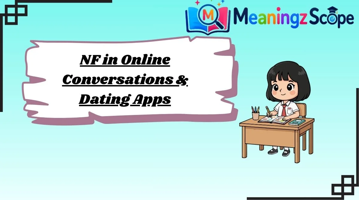 NF in Online Conversations & Dating Apps NF in Online Conversations & Dating Apps