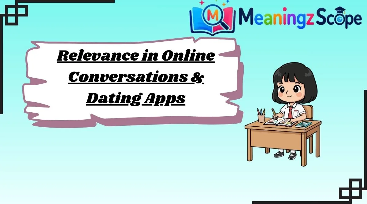 Relevance in Online Conversations & Dating Apps Relevance in Online Conversations & Dating Apps
