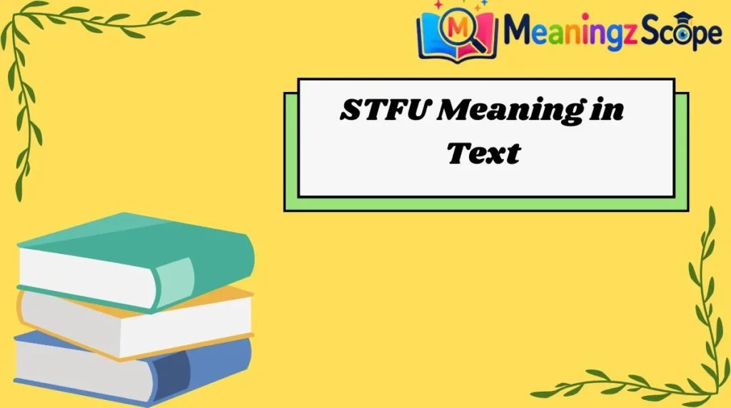 STFU Meaning in Text