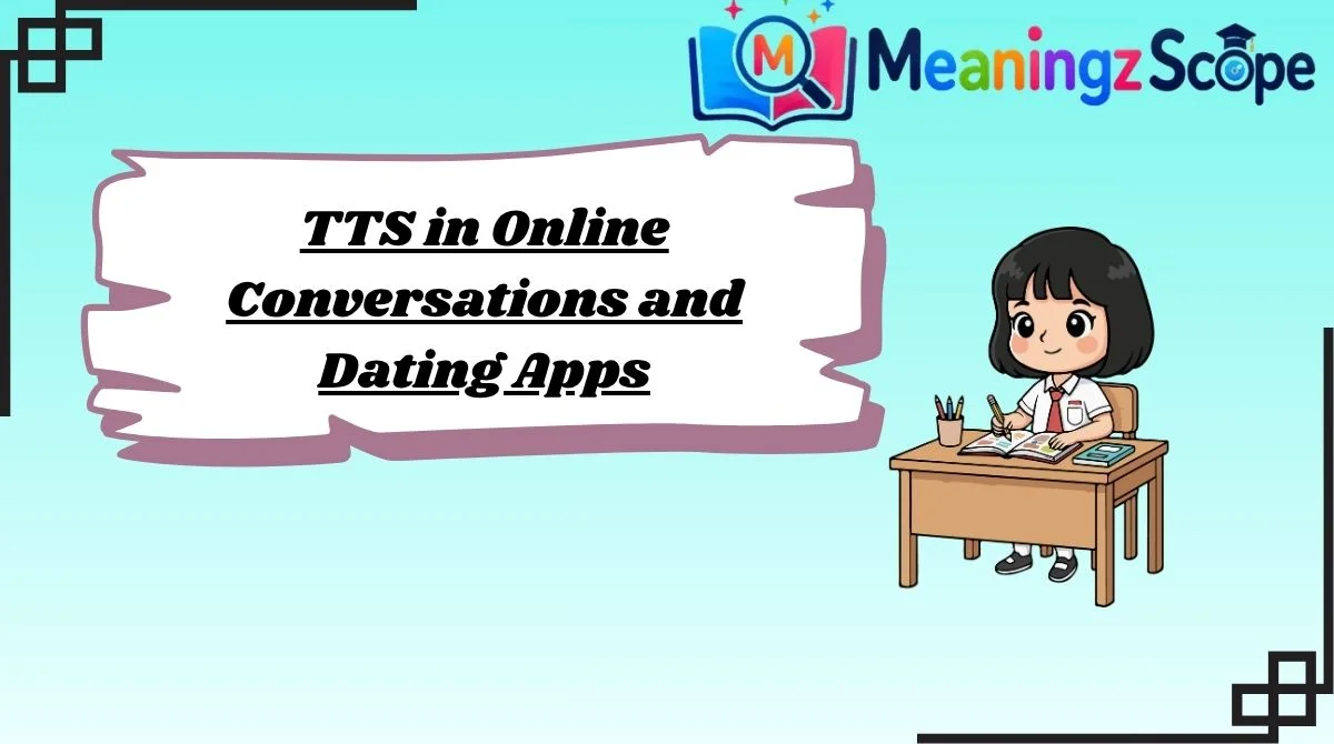 TTS in Online Conversations and Dating Apps TTS in Online Conversations and Dating Apps
