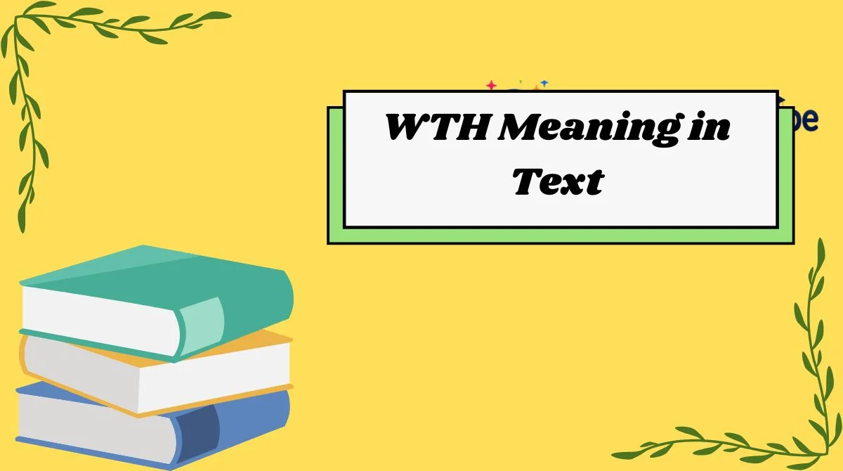 WTH Meaning in Text