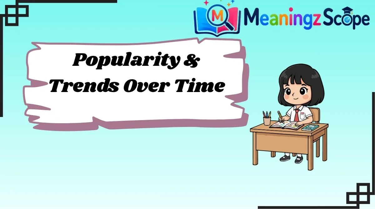 popularity-and-trends-over-time popularity-and-trends-over-time