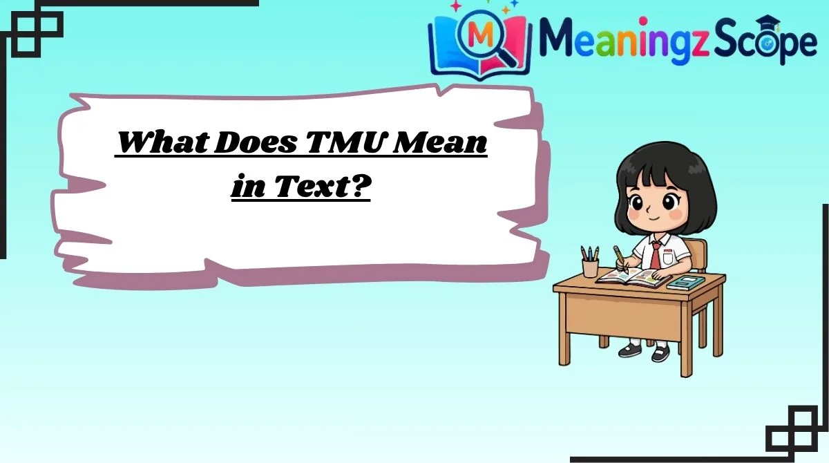 what-does-tmu-mean-in-text