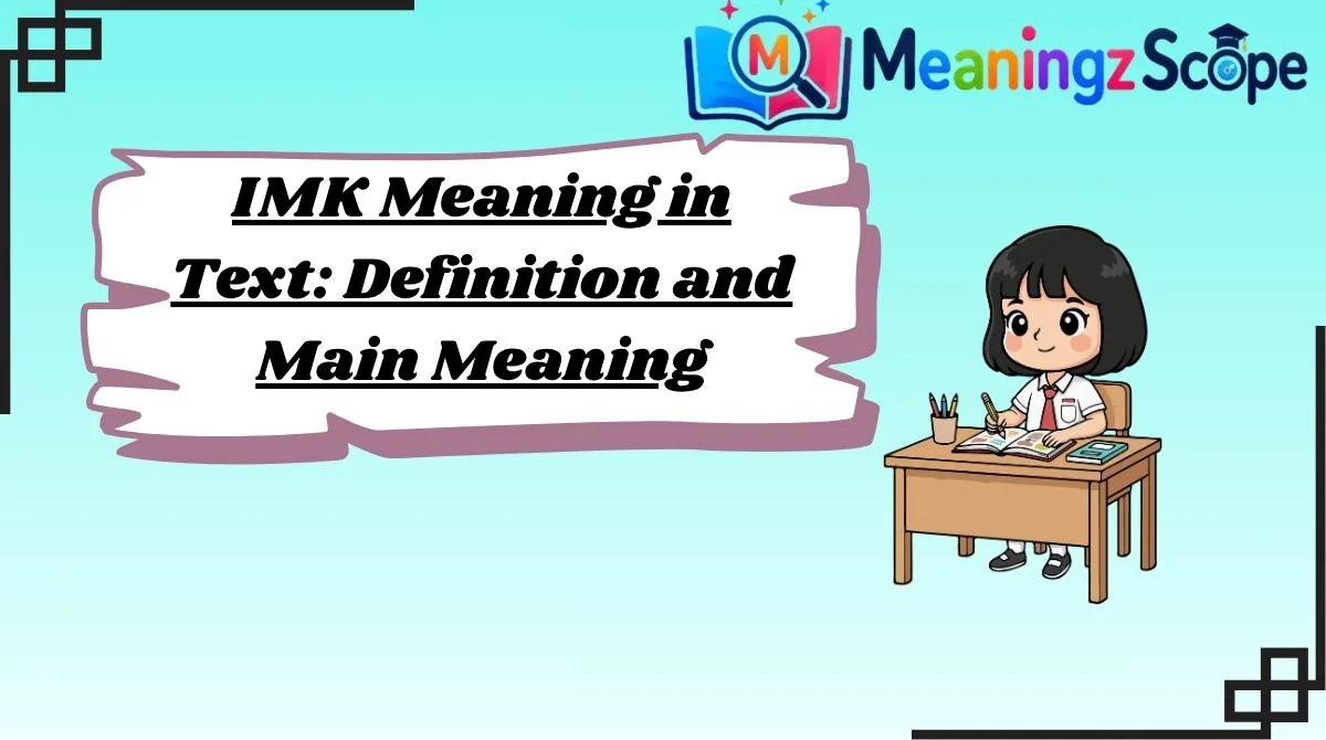 imk-meaning-in-text-definition-and-main-meaning