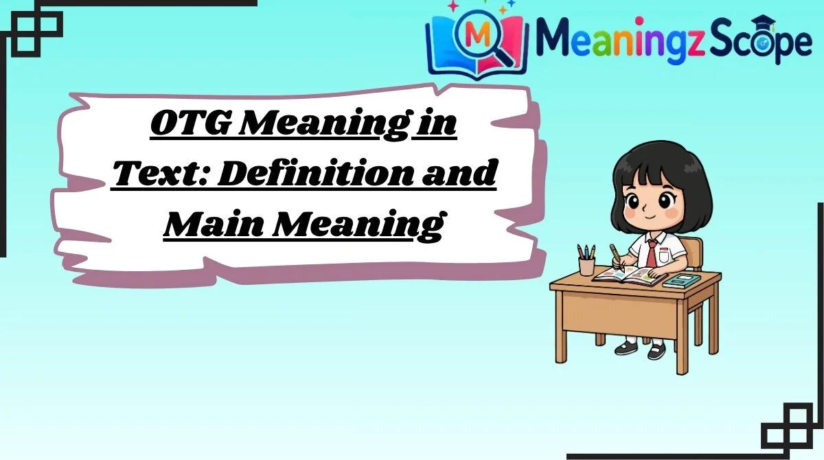 otg-meaning-in-text-definition-and-main-meaning otg-meaning-in-text-definition-and-main-meaning